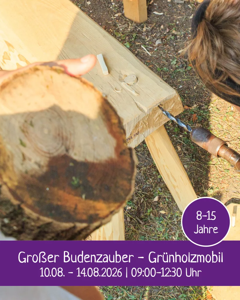 Großer Budenzauber – Grünholzmobil Workshop